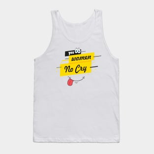 yes women no cry Tank Top